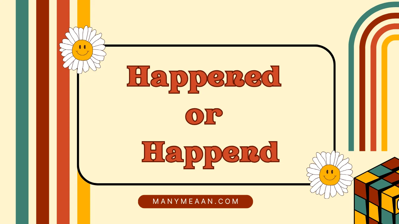 Happened or Happend