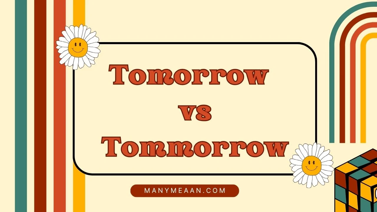 Tomorrow vs Tommorrow