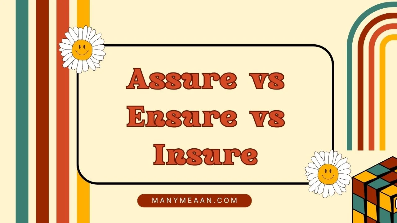 assure vs ensure vs insure
