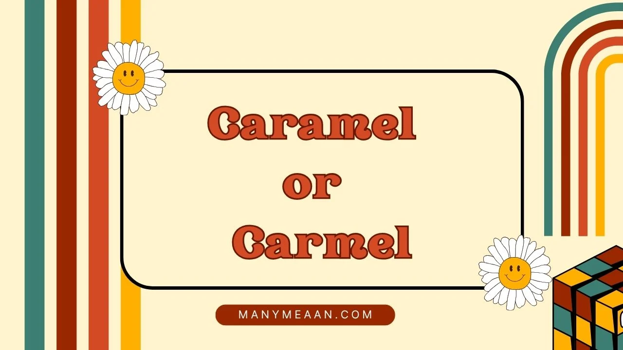 caramel or carmel