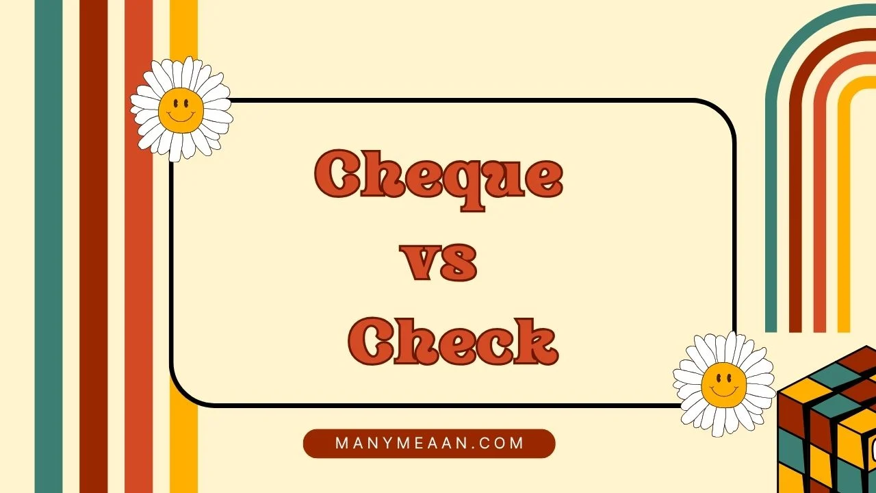 cheque vs check