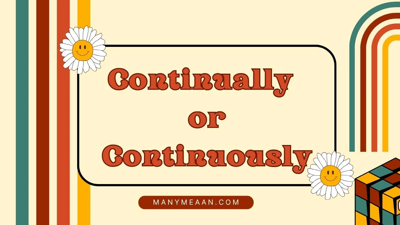 continually or continuously
