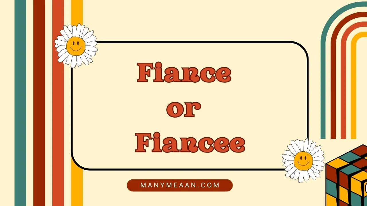 fiance or fiancee