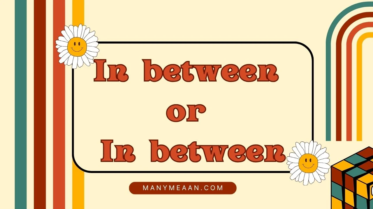 inbetween or in between