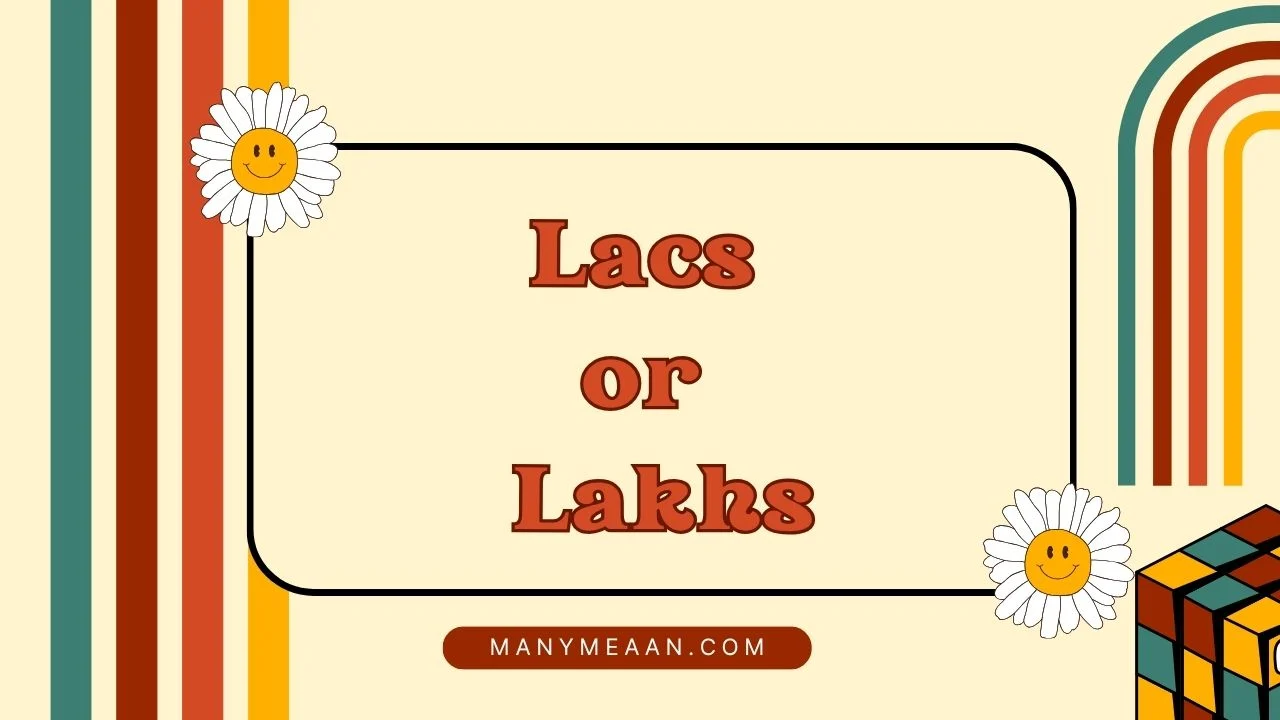 lacs or lakhs