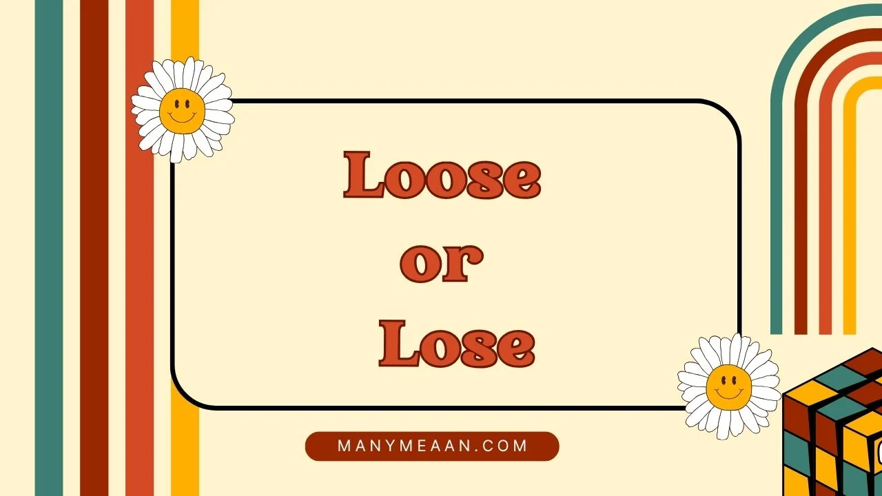 loose or lose