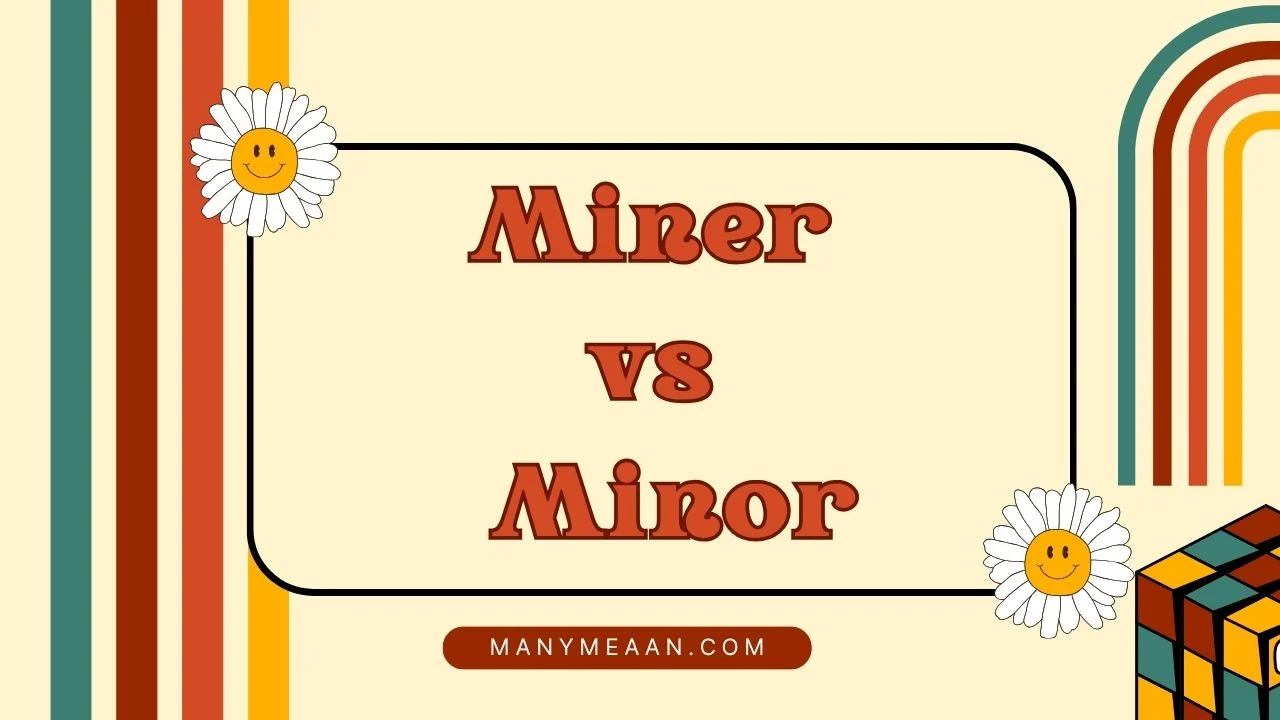 miner vs minor