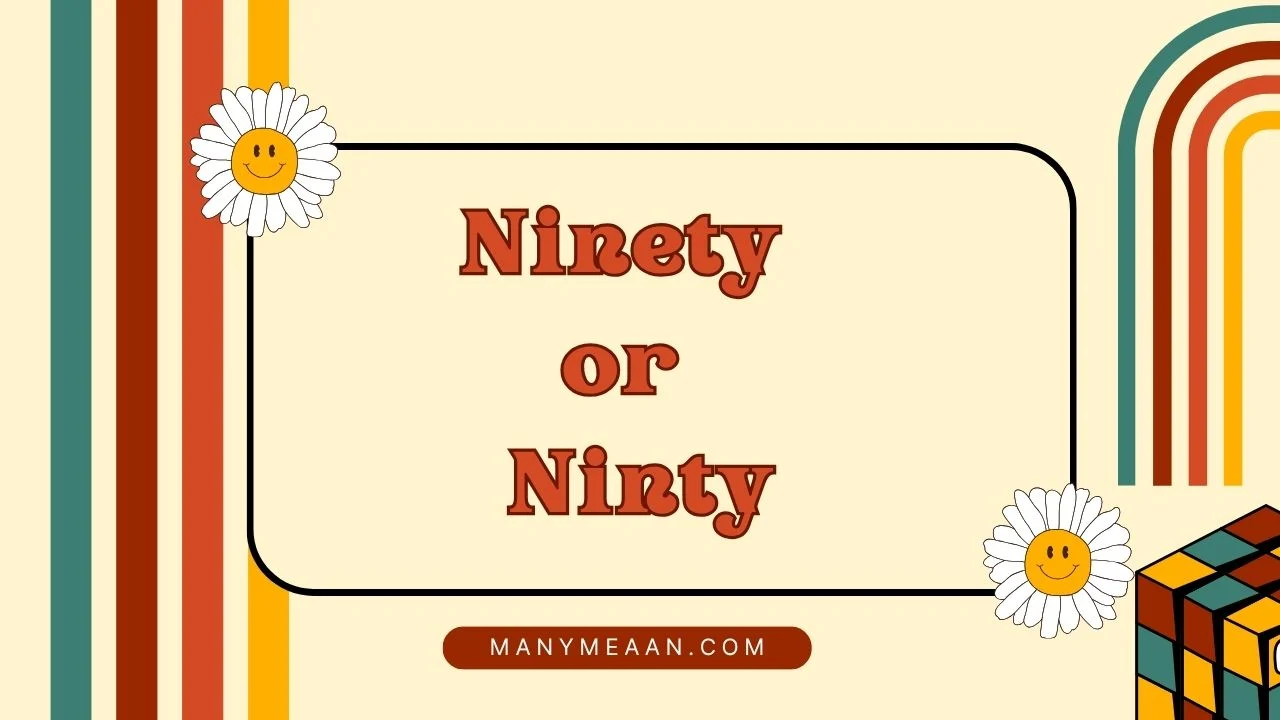 ninety or ninty