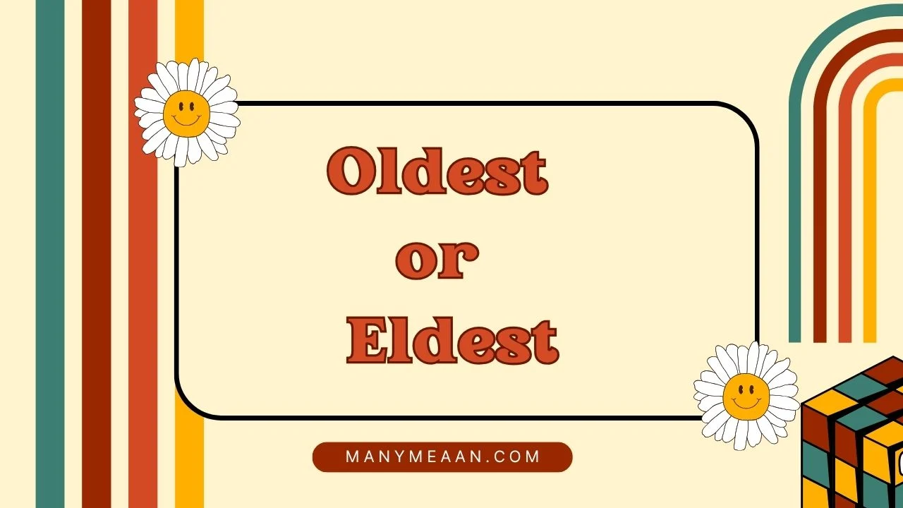 oldest or eldest