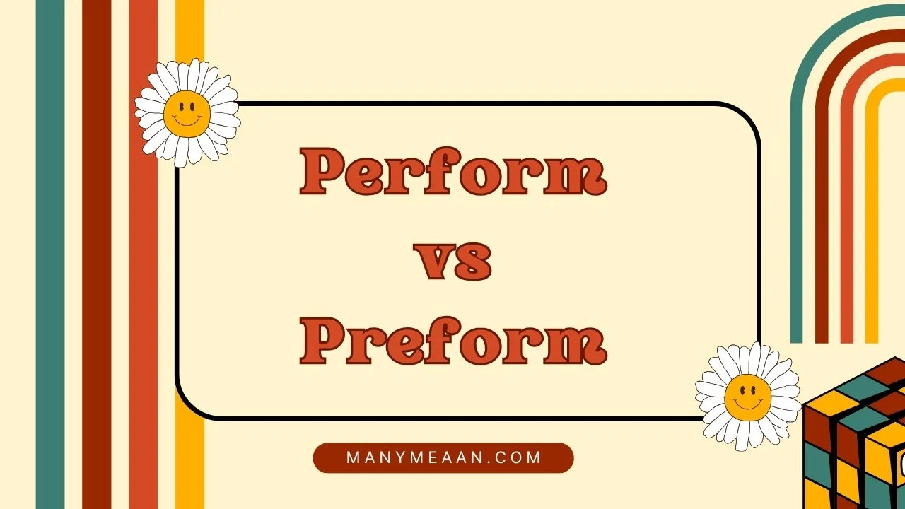 perform vs preform