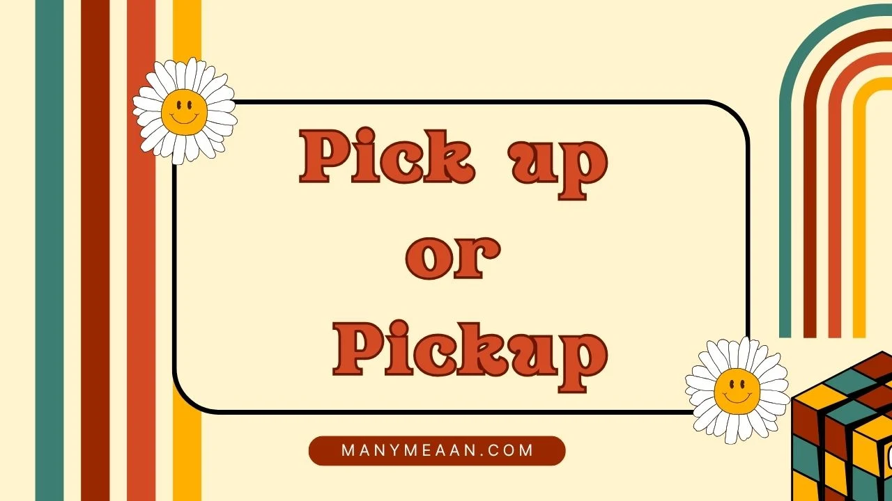 pick up or pickup