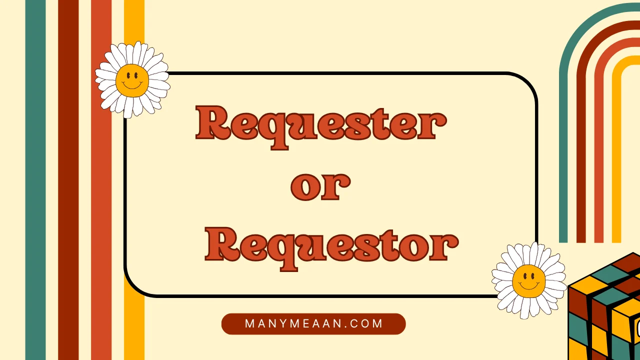 requester or requestor