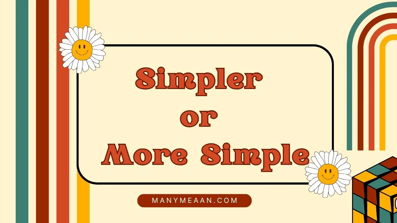 simpler or more simple