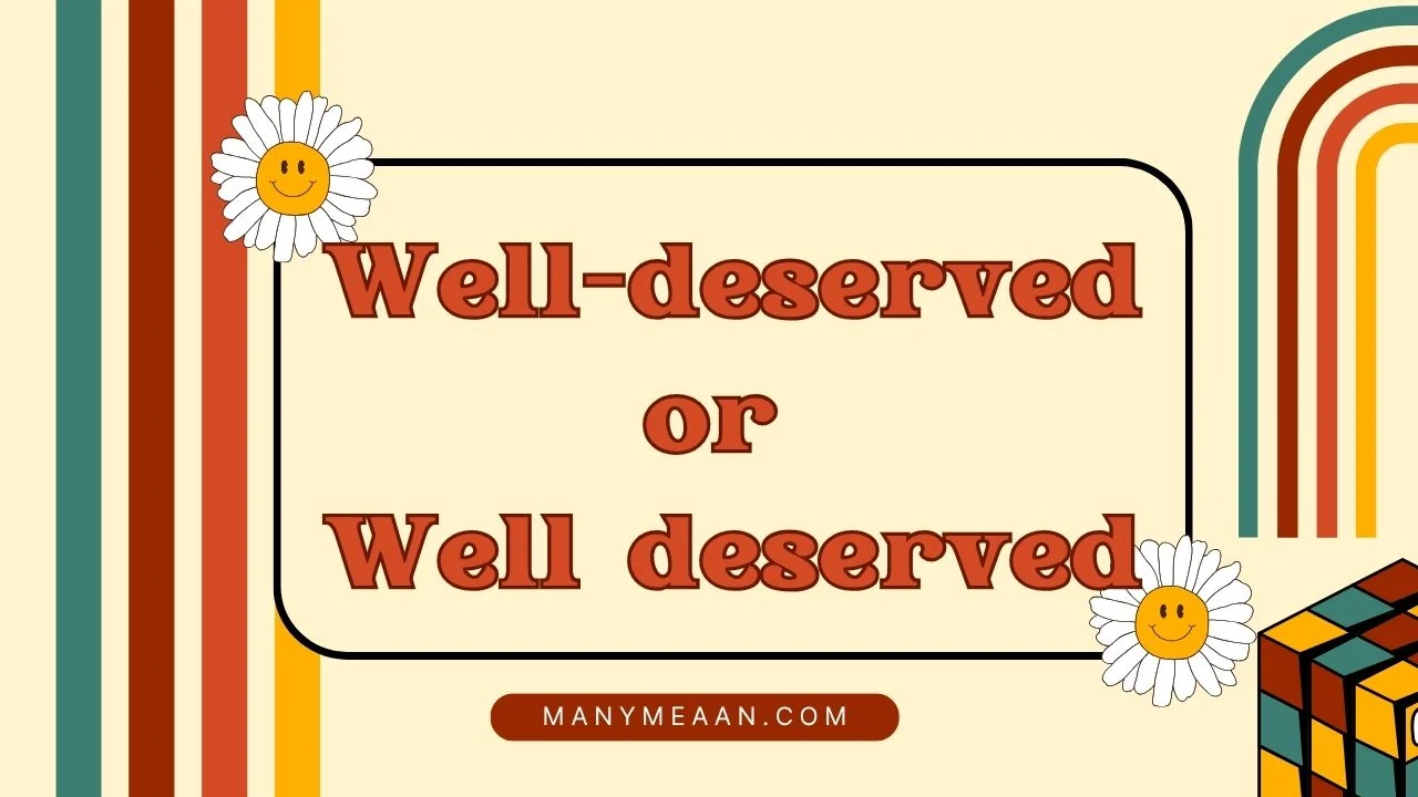 well-deserved or well deserved