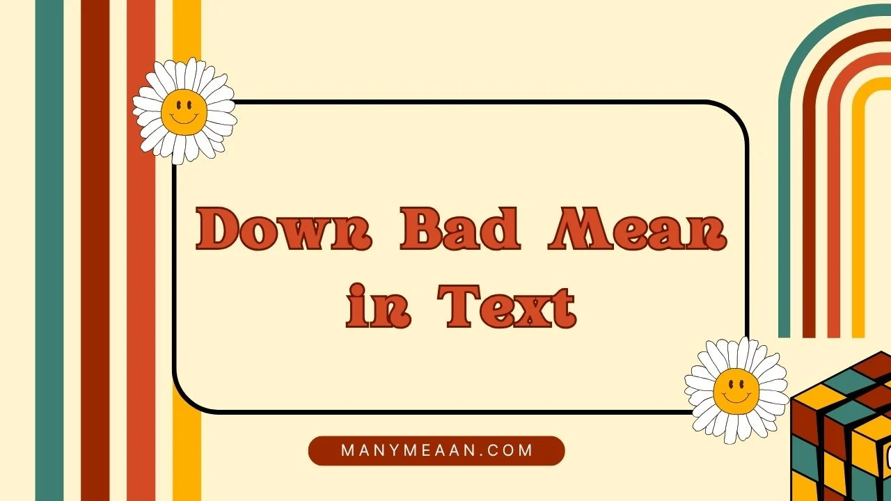 Down Bad Mean in Text