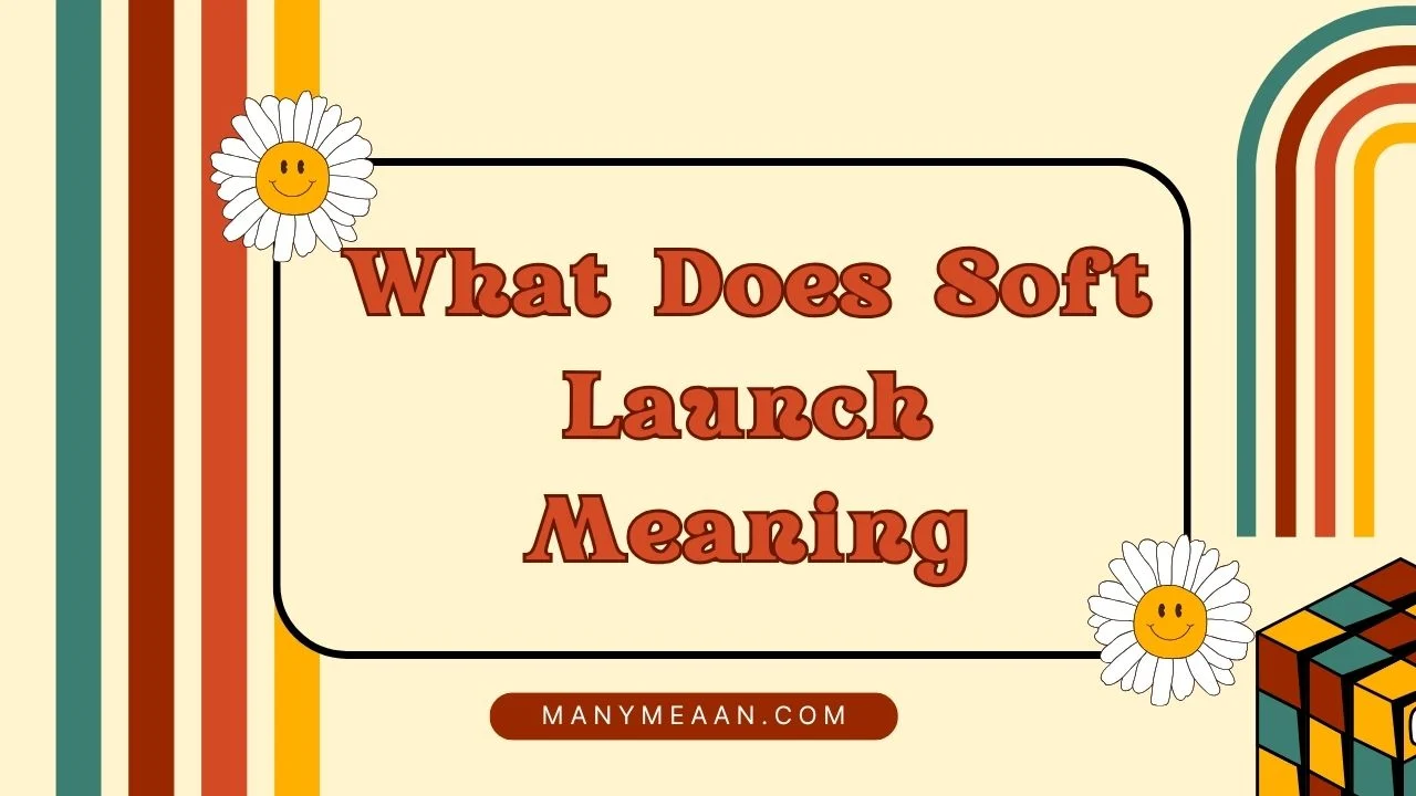 Soft Launch Meaning