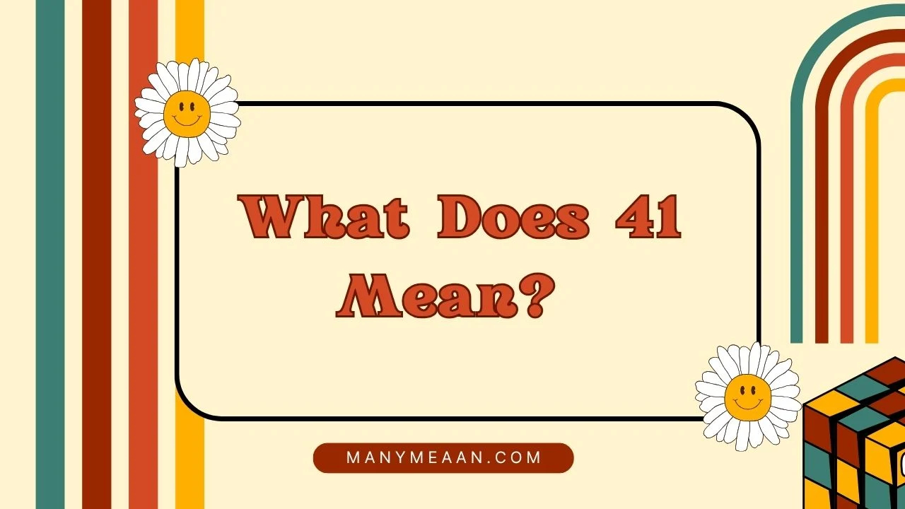 What Does 41 Mean